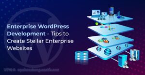 企业级WordPress开发 - 创建企业级网站的优秀提示